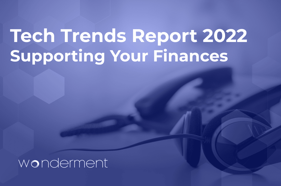 Tech Trends Report 2022 | Part 5 – Supporting Your Finances