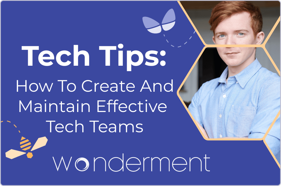 How To Create And Maintain Effective Tech Teams