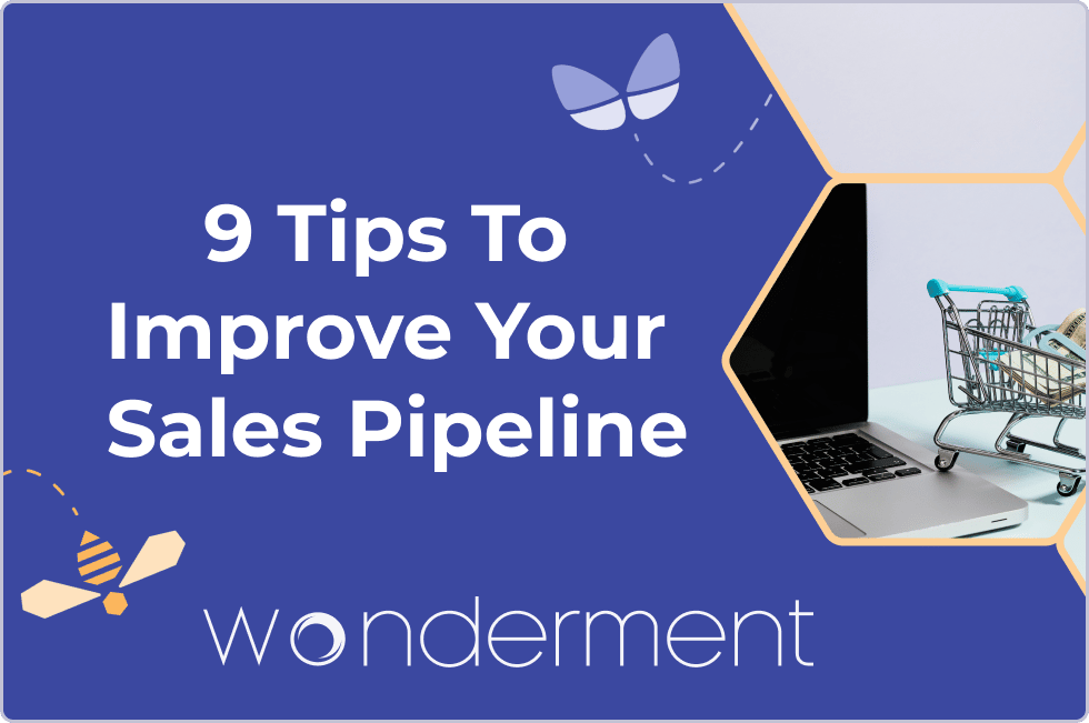 9 Tips To Improve Your Sales Pipeline