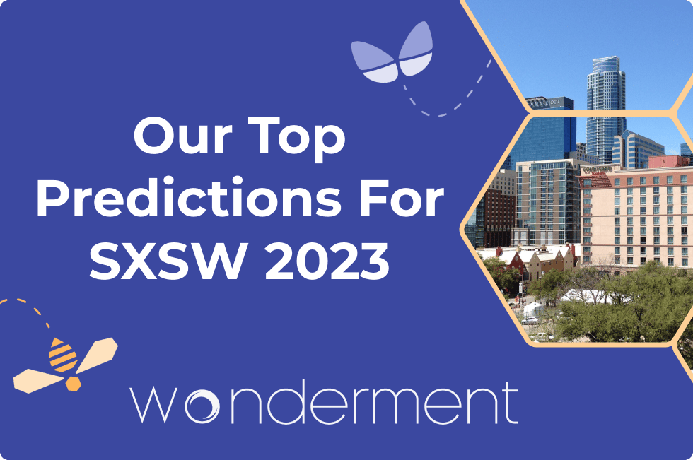 Our Top Predictions For SXSW 2023