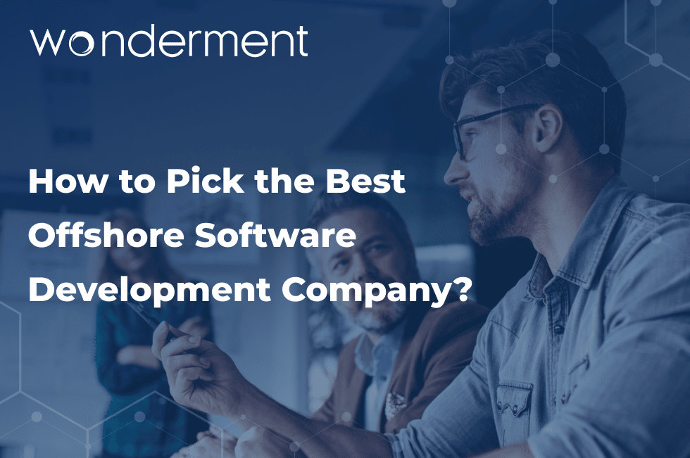 How to Pick the Best Offshore Software Development Company?