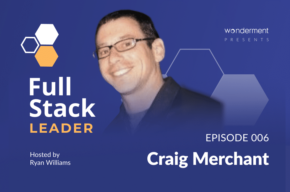 Full Stack Leader Podcast – Episode 6 – Craig Merchant – Tatari