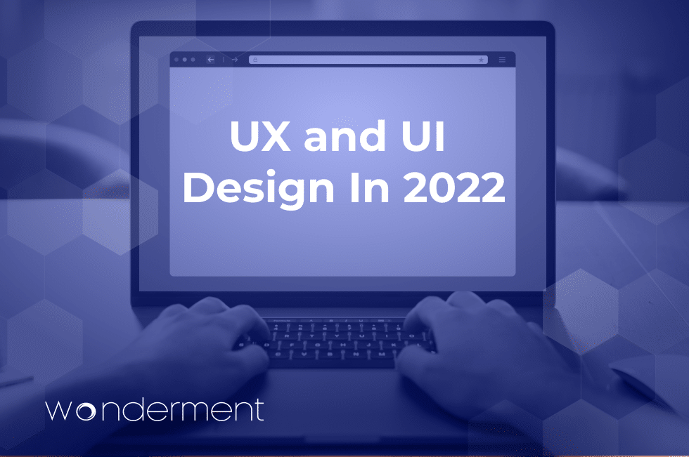 UX and UI Design In 2022