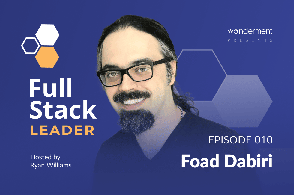 Full Stack Leader Podcast – Episode 10 – Foad Dabiri – Twitter