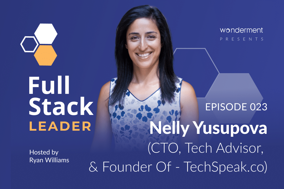 Episode 23 – Nelly Yusupova – CTO, Tech Advisor, & Founder – TechSpeak.co