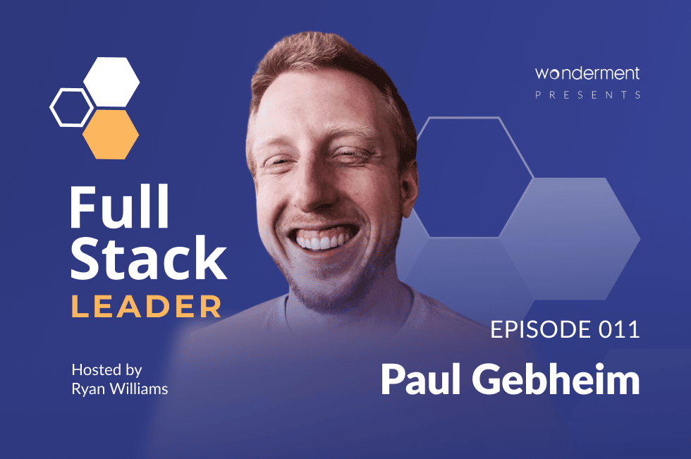 Full Stack Leader Podcast – Episode 11 –Paul Gebheim – Dapper Labs