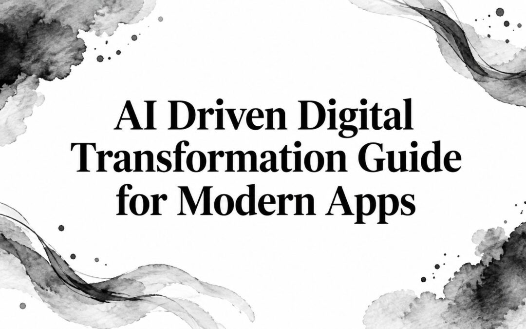AI Driven Digital Transformation Guide for Modern Apps