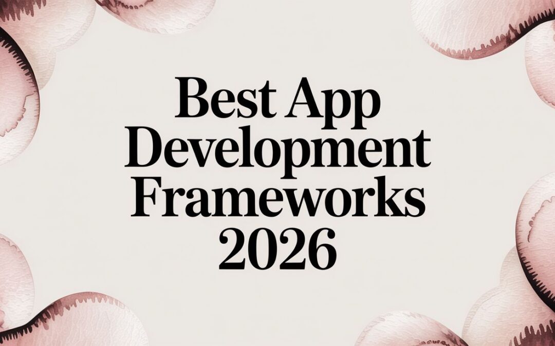 Best App Development Frameworks 2026