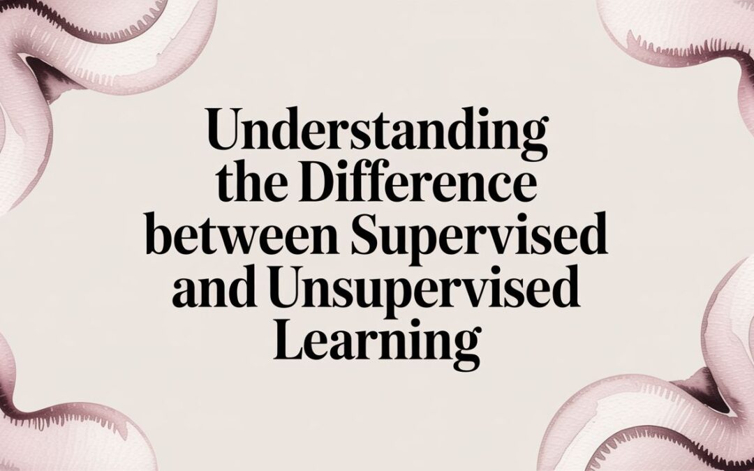 Understanding the difference between supervised and unsupervised learning