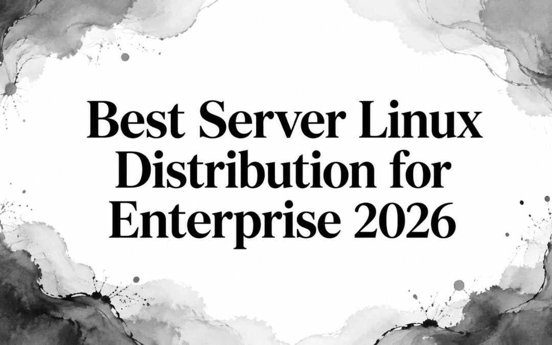 Best Server Linux Distribution for Enterprise 2026