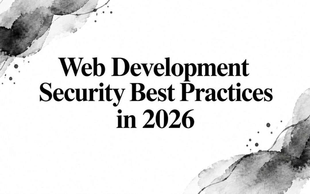 Web Development Security Best Practices in 2026